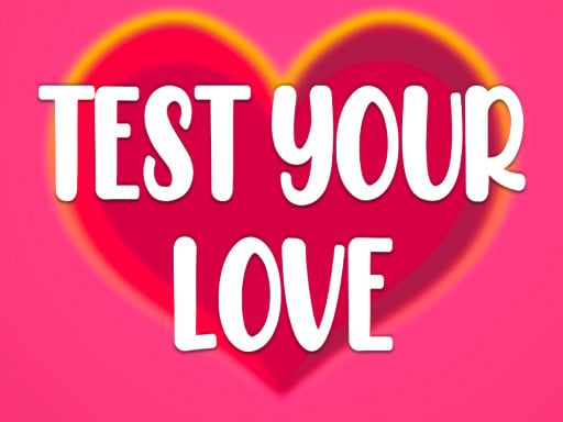 Test Your Love