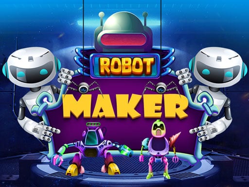 ROBOT MAKER