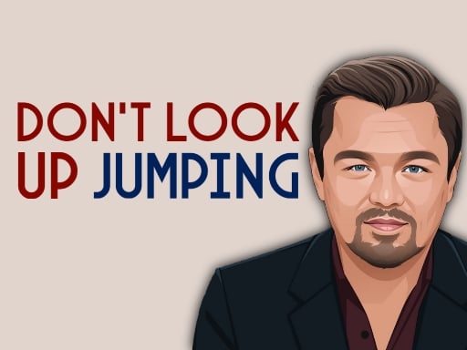 Don`t Look Up : Jumping