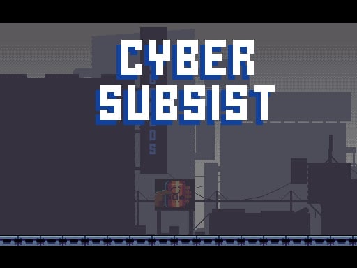 Cyber Subsist